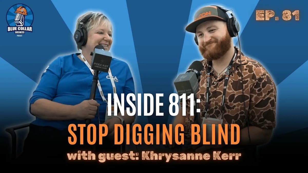 Ep. 81 - Digging Blind: The 811 Truth No One Tells You with Khrysanne Kerr